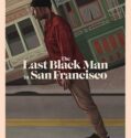 San Francisco’daki Son Siyah Adam The Last Black Man in San Francisco i Online me Sitesi Sitesi